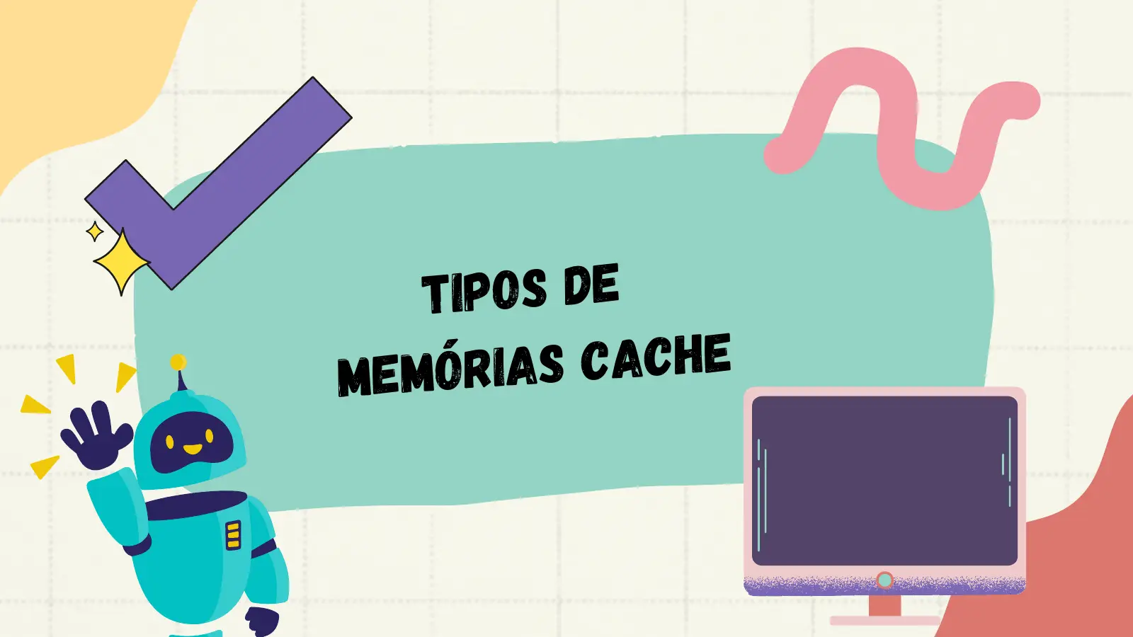 TIPO S DE MEMÓ R IA S CACHE