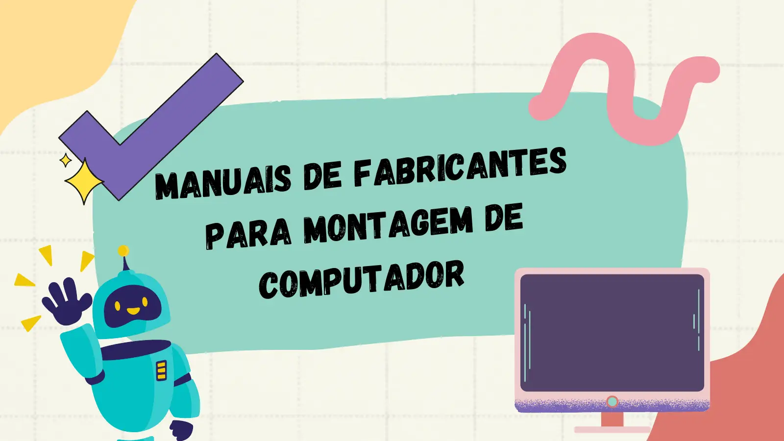 DE FA BR IC AN TES MANUAIS A M ON TA GE M DE PAR COMPU T AD O R