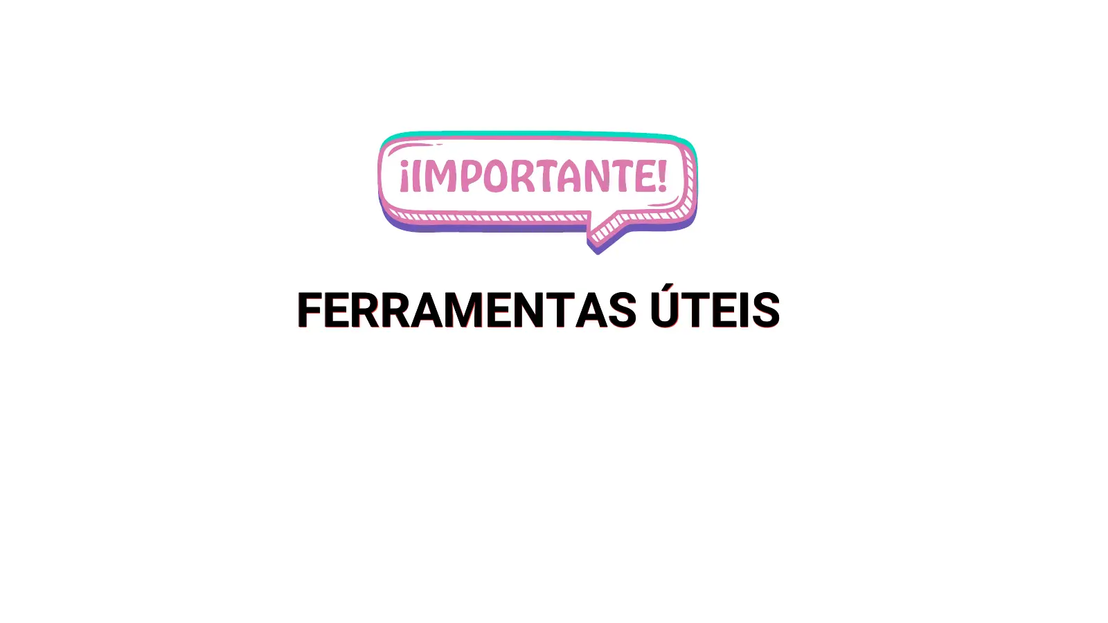 FERRAMENTAS ÚTEIS